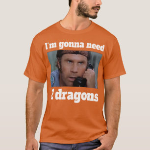 Ich brauche 2 Drachen T-Shirt