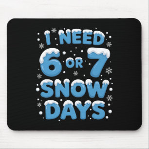 Ich brauche 6 7 Schneetage Lustiger Lehrer Winter Mousepad