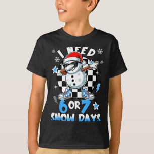 Ich brauche 6 7 Schneetage Lustiger Schneemann Dab T-Shirt