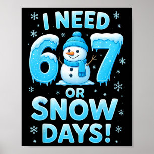 Ich brauche 6 7 Schneetage Lustiger Schneetag Lehr Poster