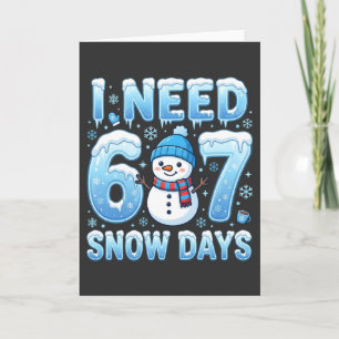 Ich brauche 6 oder 7 Schneetage Lustiger Winterleh Karte