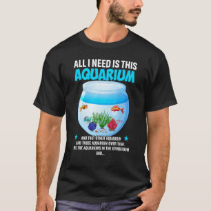 Ich brauche Aquarium-Fischpfleger Aquaristiker Aqu T-Shirt