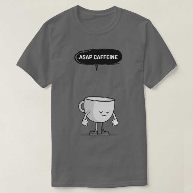 Ich brauche ASAP-Koffein T-Shirt (Design vorne)