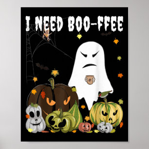 Ich brauche Boo-Kaffee Geist Jack-o-lantern Kaffee Poster