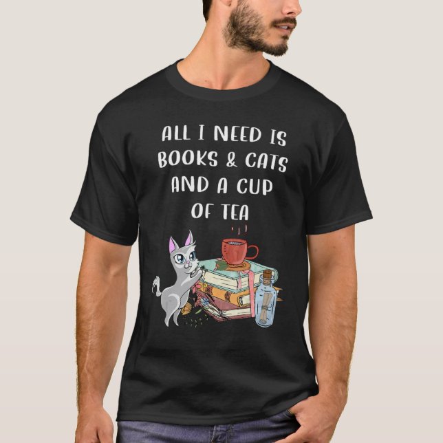 Ich brauche Bücher und Katzen und eine Tasse Teebü T-Shirt (Vorderseite)