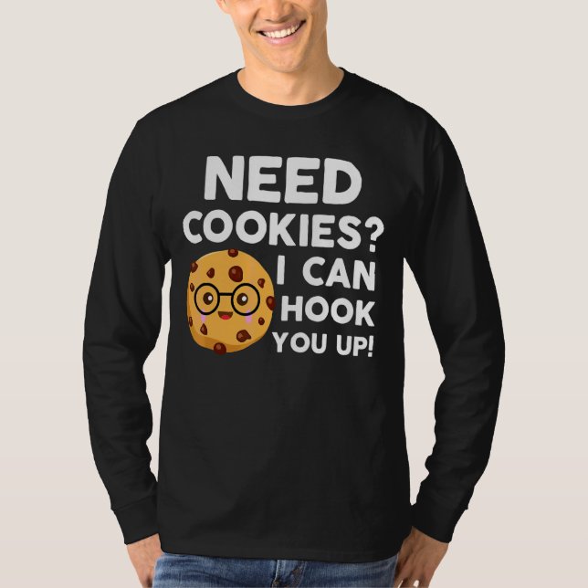 Ich brauche Cookies, die ich dir Baker Cookie Baki T-Shirt (Vorderseite)