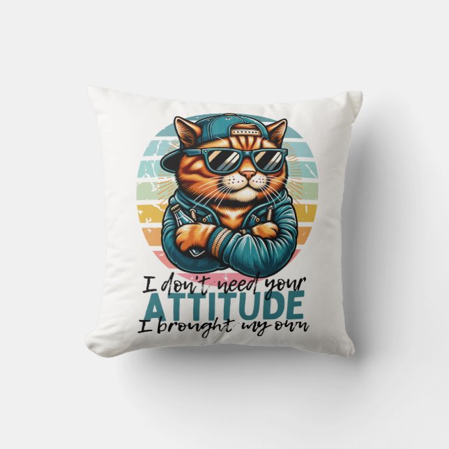 Ich brauche deine Einstellung nicht, ich habe mein Kissen (Vorderseite)