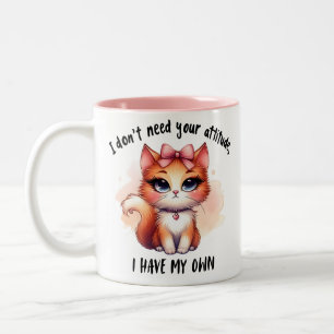 Ich brauche deine Einstellung nicht Lustiges Katze Zweifarbige Tasse