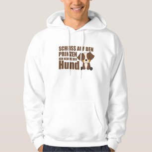 Ich brauche den Prinzen nicht, um Sheperd Dog zu n Hoodie