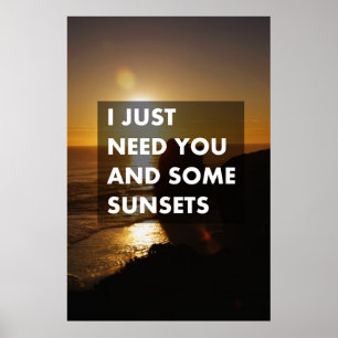 Ich brauche dich nur und ein paar Sonnenuntergänge Poster