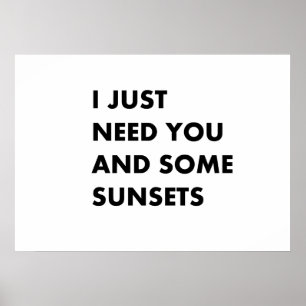 Ich brauche dich nur und ein paar Sonnenuntergänge Poster