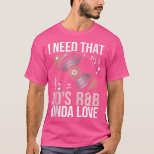 Ich brauche diese Kinda-Liebe der 90er T-Shirt