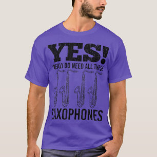 Ich Brauche Diese Saxophone Lustige Jazz-Musik Mus T-Shirt