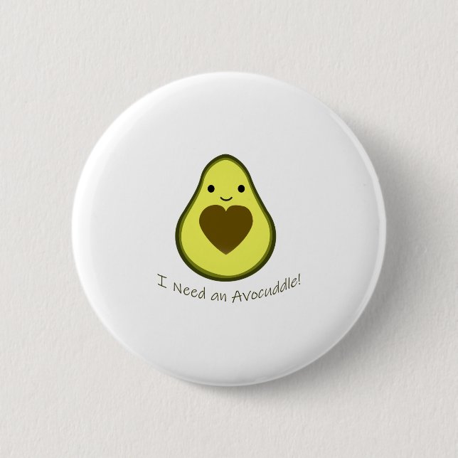 Ich brauche ein Avocuddle Niedlich Kawaii Avocado Button (Vorderseite)