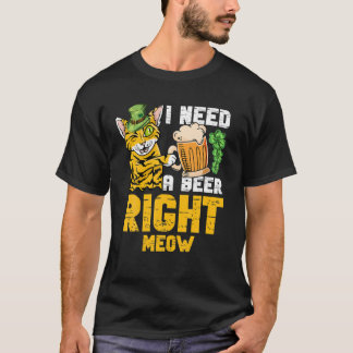 Ich brauche ein Bier, das genau das Richtige für K T-Shirt