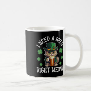 Ich brauche ein Bier genau jetzt Katze Gl St Patri Kaffeetasse
