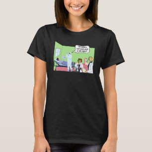 Ich Brauche Ein Ct-Scan Und Einen Laborbericht Kra T-Shirt