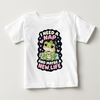 Ich brauche ein Nickerchen und vielleicht einen ne Baby T-shirt