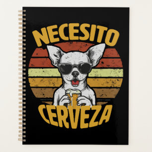 ICH BRAUCHE EIN NIEDLICHES CHIHUAHUA BIER PLANER