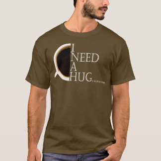Ich brauche ein riesiges Glas Kaffee T-Shirt