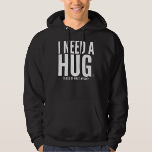 Ich brauche ein riesiges Glas Malt Whisky Sarcasti Hoodie