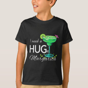 Ich brauche ein riesiges Margarita Cinco De Mayo P T-Shirt