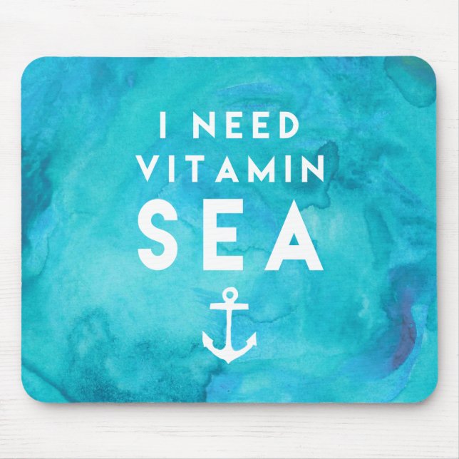 Ich brauche ein Zitat von Vitamin Sea Aquamarines  Mousepad (Vorne)