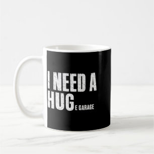 Ich brauche eine riesige Garage Lustiger Mechanike Kaffeetasse