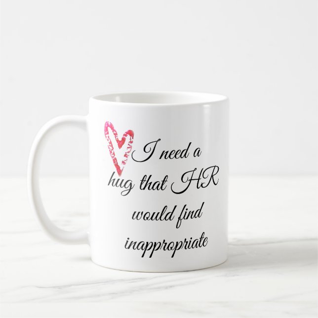 Ich brauche eine Umarmung, die für Personalverantw Kaffeetasse (Links)