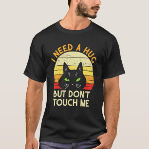 Ich brauche eine Umarmung Fass mich nicht an  Humo T-Shirt
