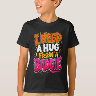 Ich brauche eine Umarmung von einem Bösewicht lust T-Shirt