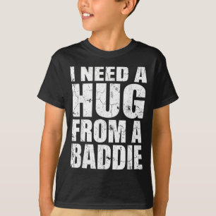 Ich brauche eine Umarmung von einem Bösewicht Lust T-Shirt