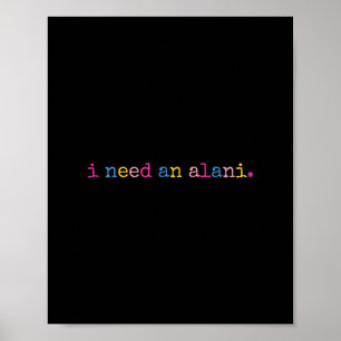 Ich brauche einen Alani Poster