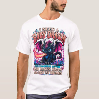Ich brauche einen Baby-Drachen, lustiges Drachenli T-Shirt