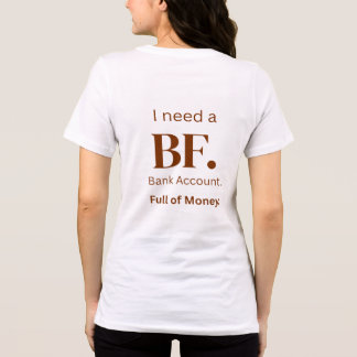 Ich brauche einen Freund mit einem Bankkonto T-Shi Tri-Blend Shirt