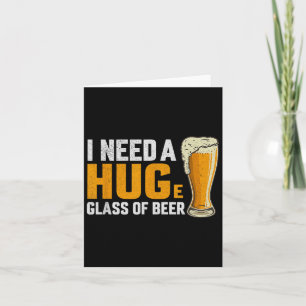 Ich brauche einen Hug lustige Männer Bier trinken Karte