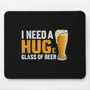 Ich brauche einen Hug lustige Männer Bier trinken Mousepad