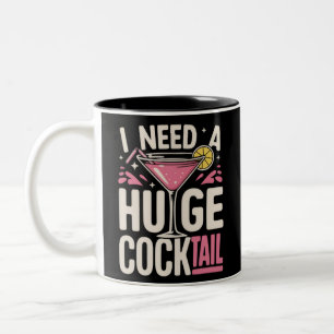 Ich brauche einen riesigen Cocktail Erwachsenen-Wi Zweifarbige Tasse