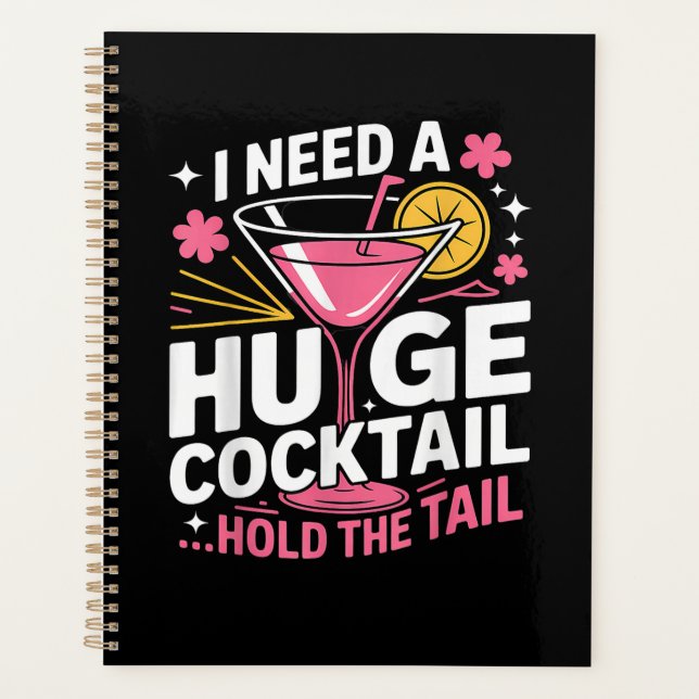 Ich brauche einen riesigen Cocktail Lustig Planer (Vorderseite)