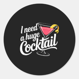 Ich brauche einen riesigen Cocktail Lustiger Erwac Runder Aufkleber