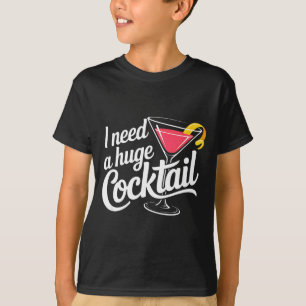 Ich brauche einen riesigen Cocktail Lustiger Erwac T-Shirt
