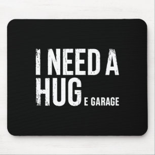 Ich brauche einen riesigen Garagenmechaniker Humor Mousepad