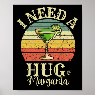 Ich brauche einen riesigen Margarita Schwanz Drink Poster