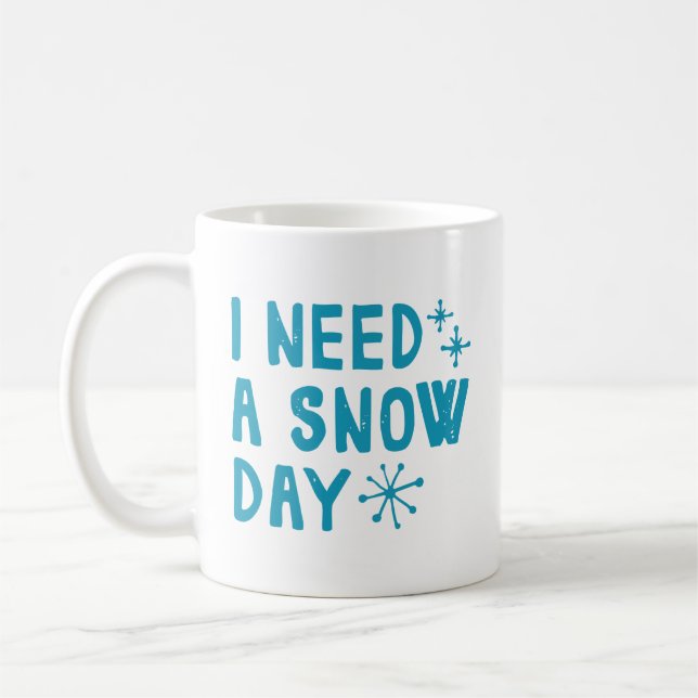 Ich brauche einen Schneetag Kaffeetasse (Links)