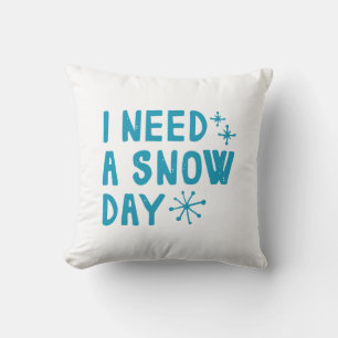 Ich brauche einen Schneetag Kissen