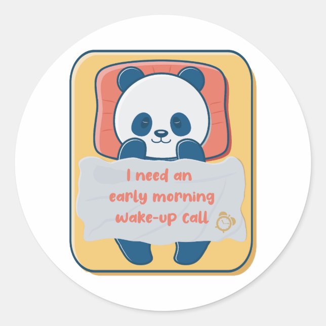 Ich brauche einen weck-up-Anruf am frühen Morgen Runder Aufkleber (Vorderseite)