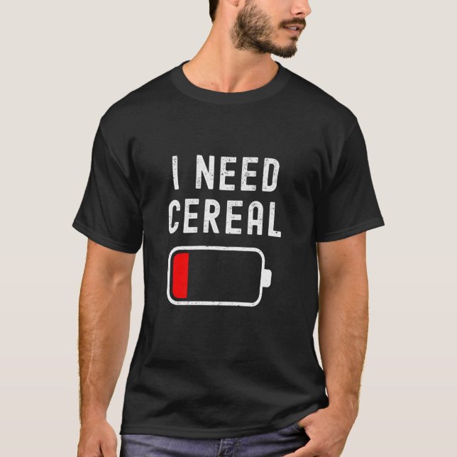 Ich brauche Frühstücksflocken T-Shirt (Vorderseite)