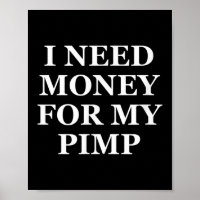 Ich brauche Geld für meinen Pimp, lustig, Witze, s