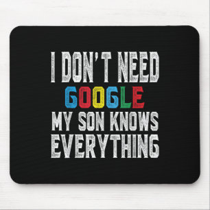 Ich brauche Google nicht, mein Sohn weiß alles Lie Mousepad
