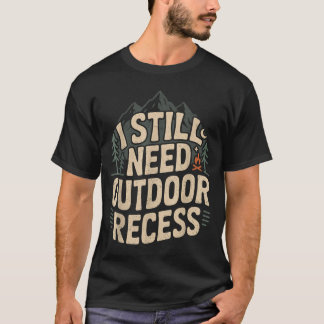 Ich brauche immer noch Outdoor-Pause Vintage-Waldw T-Shirt